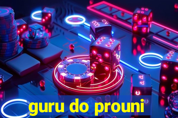 guru do prouni